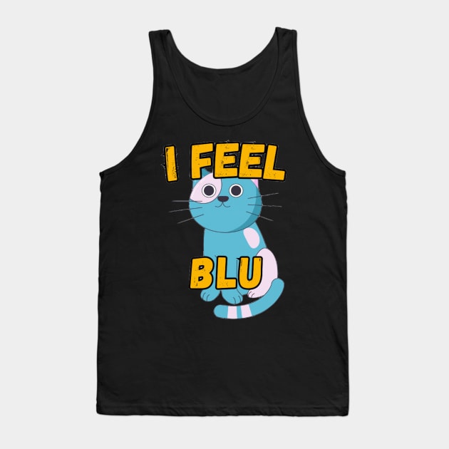 I feel blue Tank Top by anothercoffee